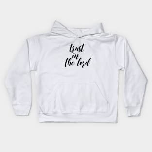 Trust in the lord Kids Hoodie